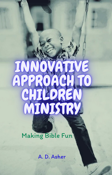INNOVATIVE APPROACH TO CHILDREN MINISTRY