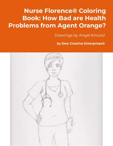 Nurse Florence® Coloring Book: How Bad are Health Problems from Agent Orange?