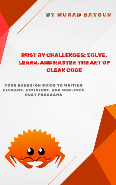 Rust by Challenges: Solve, Learn, and Master the Art of Clean Code