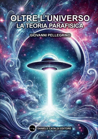 OLTRE L’UNIVERSO - LA TEORIA PARAFISICA