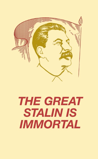The Great Stalin Is Immortal