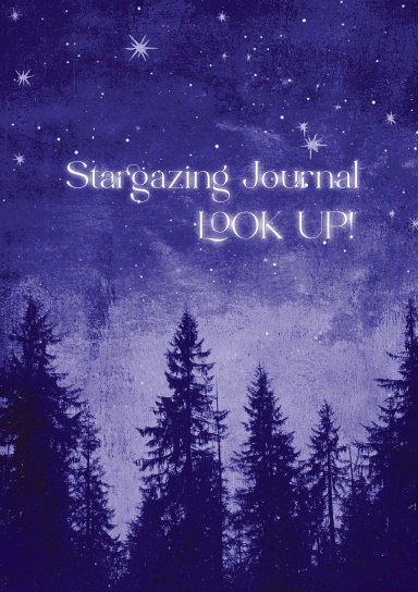 Stargazing Journal: Look Up!