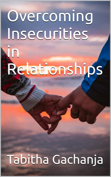 Overcoming Insecurities in Relationships