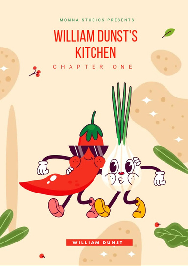 William Dunst's Kitchen: Chapter One