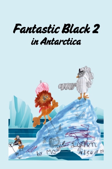 Fantastic Black 2: in Antarctica