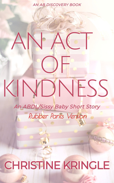 An Act of Kindness (Rubber Pants Version)