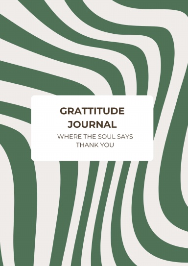 Grattitude Journal: Where Soul Says Thank You