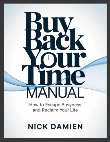 Buy Back Your Time Manual