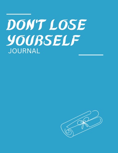 Don’t Lose Yourself