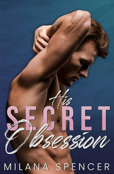 His Secret Obsession A Must-Read Romantic Delight
