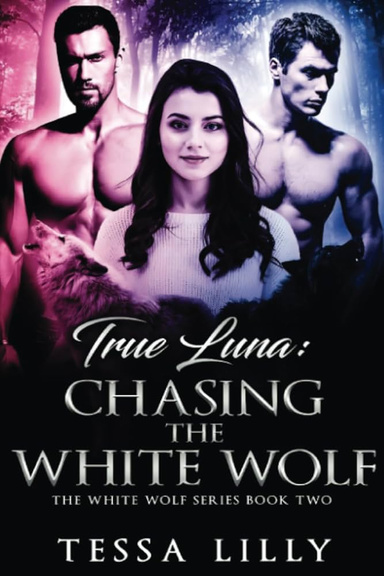 True Luna Chasing The White Wolf