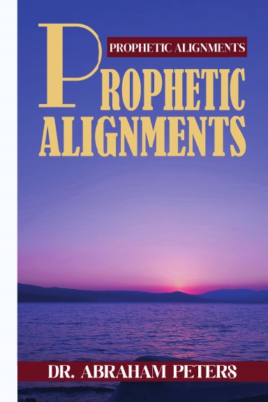 PROPHETIC ALIGNMENTS
