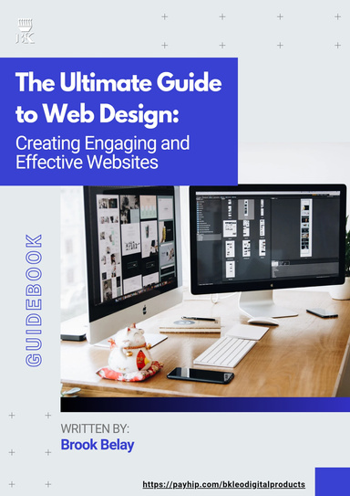 The Ultimate Guide to Web Design: Creating Engaging and Effective Websites