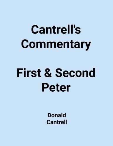 Cantrell's Commentary First & Second Peter