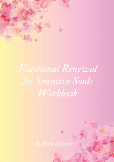 Emotional Renewal for Sensitive Souls Workbook