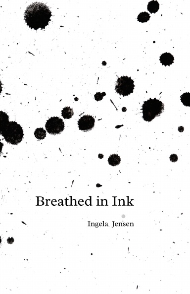 Breathed in Ink