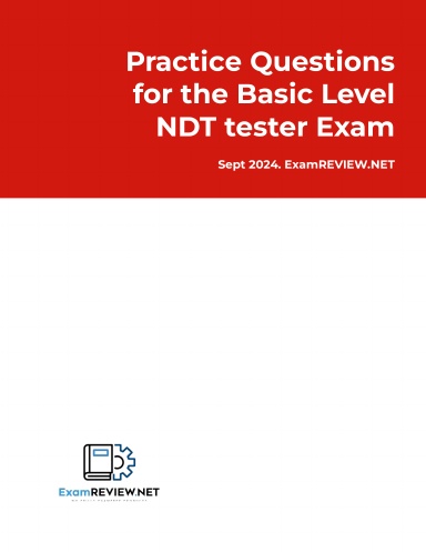 Practice Questions for the Basic Level NDT tester Exam