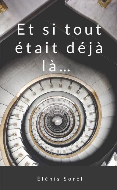 Et si tout était déjà là