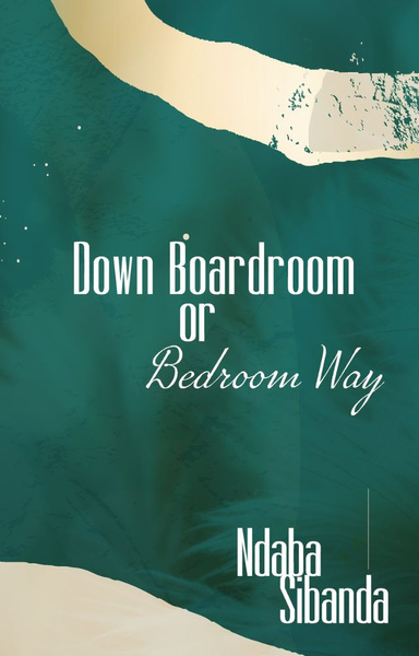 Down Boardroom or Bedroom Way