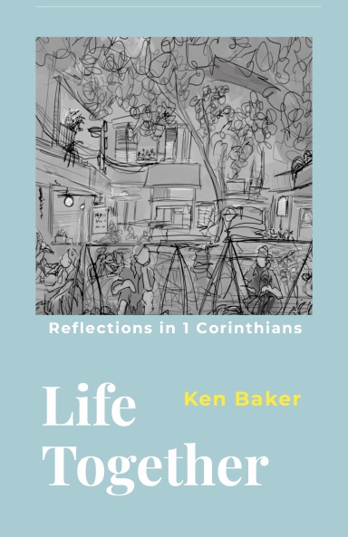 Life Together: Reflections in 1 Corinthians