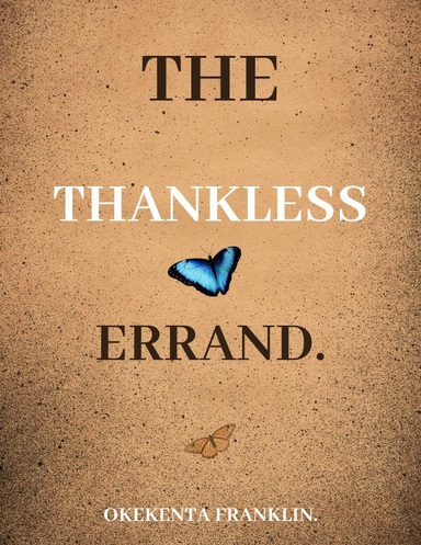 THE THANKLESS ERRAND.