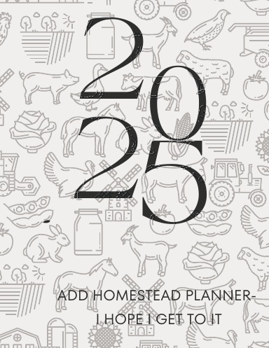 ADD HOMESTEAD 2025 PLANNER