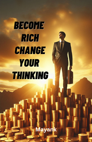 Become Rich, Change Your Thinking