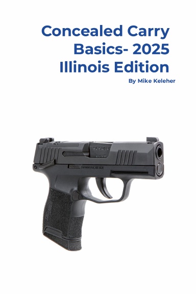 Concealed Carry Basics- 2025 Illinois Edition