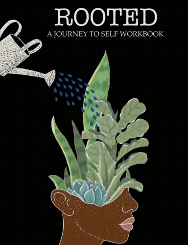 Rooted: A Journey To Self Workbook