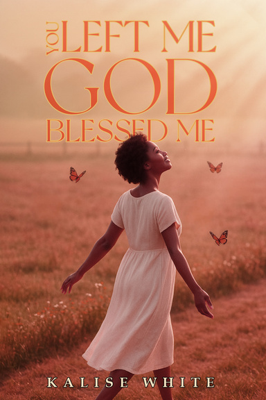 You Left Me, God Blessed Me.
