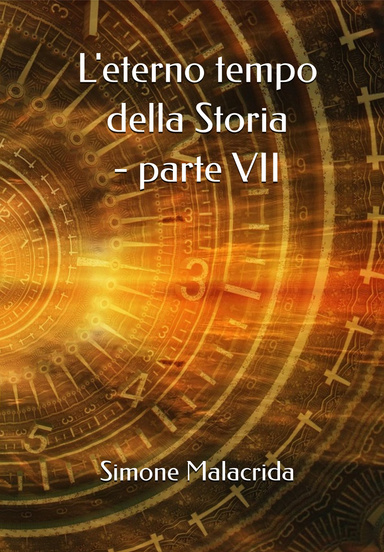 L'eterno tempo della Storia - parte VII