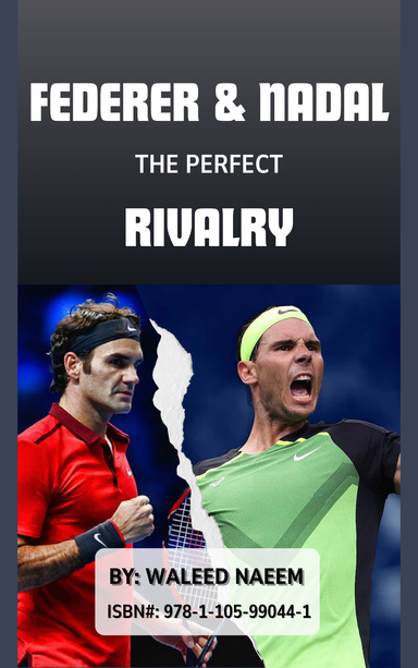 Federer & Nadal: The Perfect Rivalry