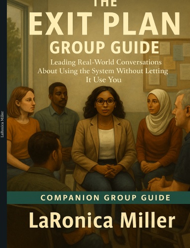 The Exit Plan: Group Guide A Structured Discussion Guide for Groups, Workshops & Programs