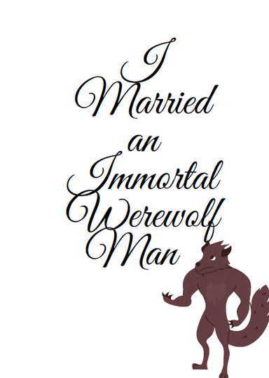 I Married an Immortal Werewolf Man