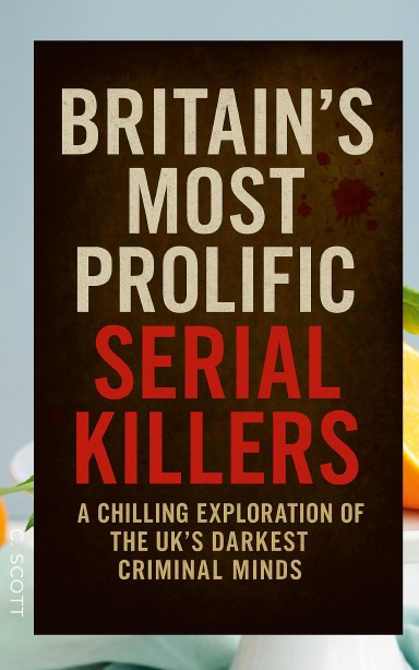 Britains Most Prolific Serial Killers