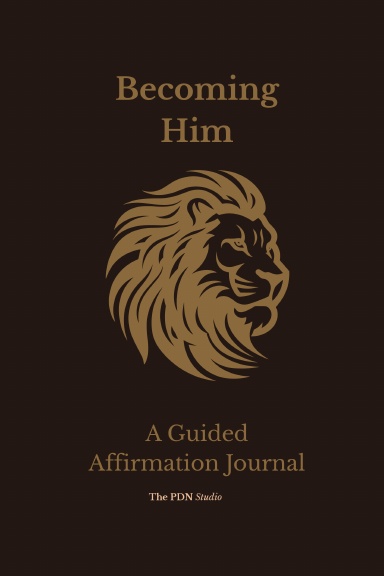 Becoming Him: A Guided Affirmation Journal