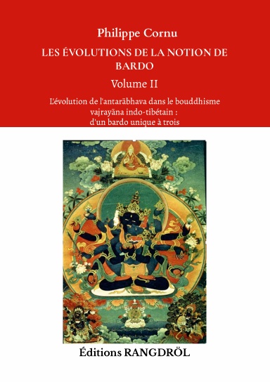Les évolutions de la notion de bardo, Volume II