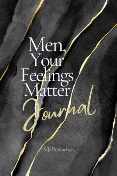 Men, Your Feelings Matter