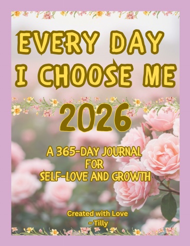 Every Day, I Choose Me