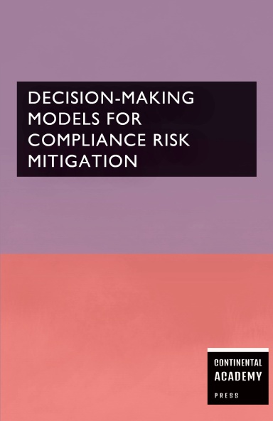 Decision-Making Models for Compliance Risk Mitigation