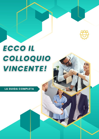 Colloquio vincente - la guida completa per avere successo