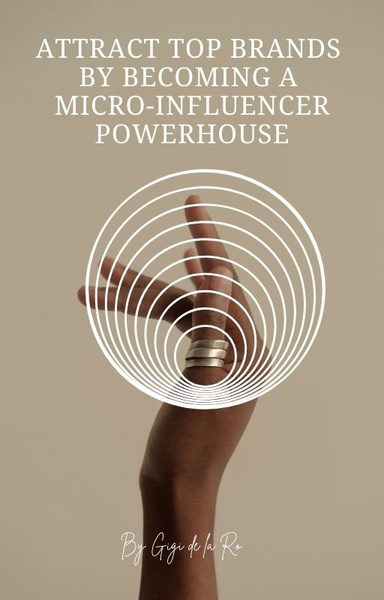Attract Top Brands by Becoming a Micro-Influencer Powerhouse