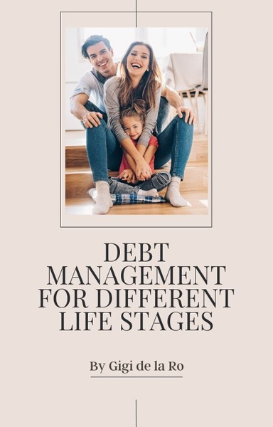 Debt Management for Different Life Stages