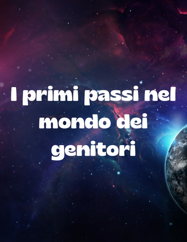 I primi passi nel mondo dei genitori
