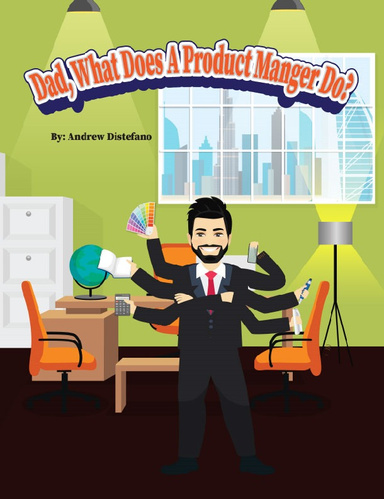 Dad, What Does a Product Manager Do?