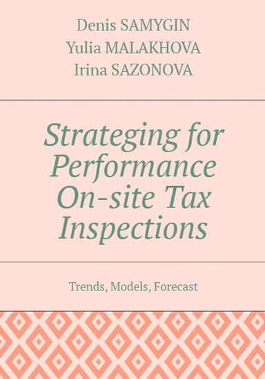 Strateging for Performance On-site Tax Inspections: Trends, Models, Forecast