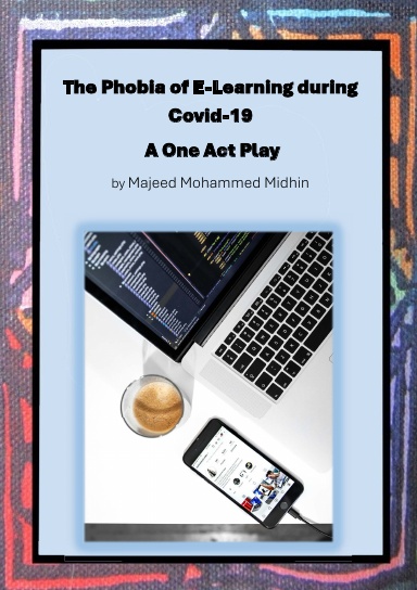 The Phobia of E-Learning during Covid-19