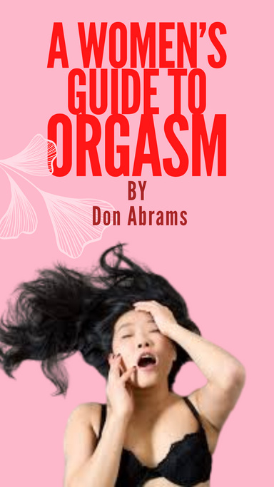 A Woman’s Guide to Orgasm