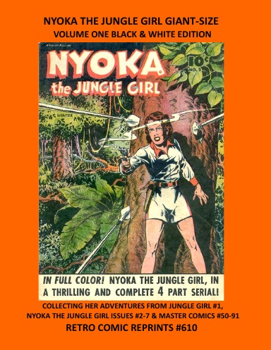 NYOKA THE JUNGLE GIRL GIANT-SIZE VOLUME ONE BLACK & WHITE EDITION