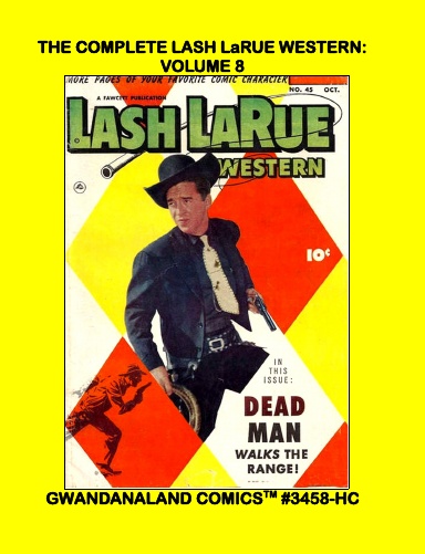 The Complete Lash LaRue Western: Volume 8 (HC)